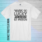 You're so lucky I'm terrified of prison Design