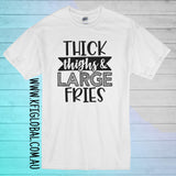 Thick Thighs & Large Fries Design