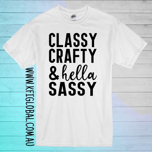 Classy crafty & hella sassy design - All ages
