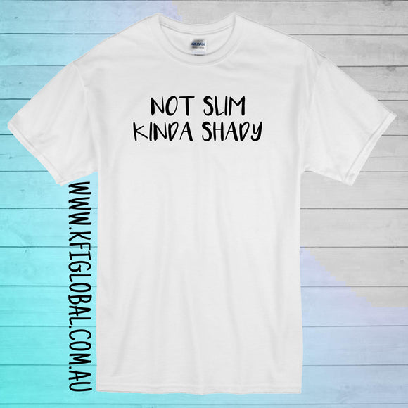 Not Slim Kinda Shady Design