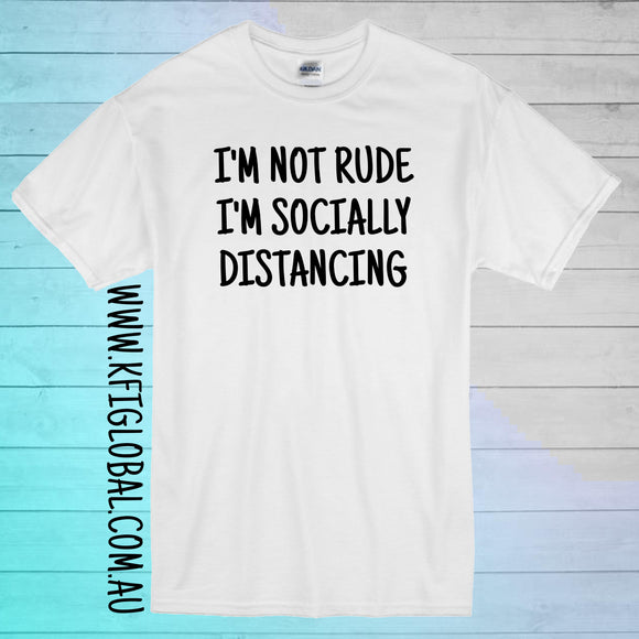 I'm not rude I'm socially Distancing Design