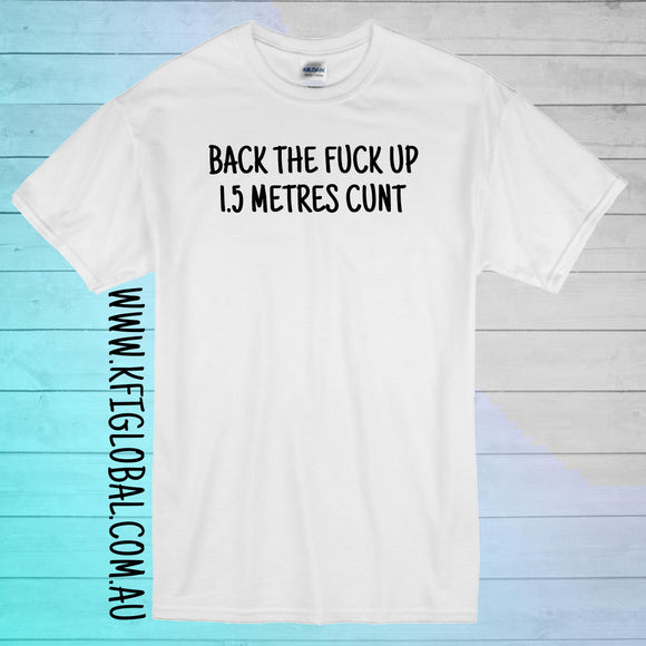 Back the fuck up 1.5 metres Design