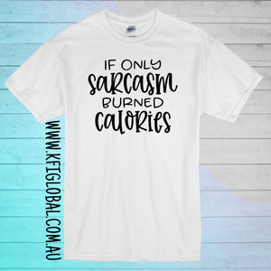 If only sarcasm burned calories Design