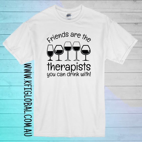 Friends are the therapist you can drink with Design