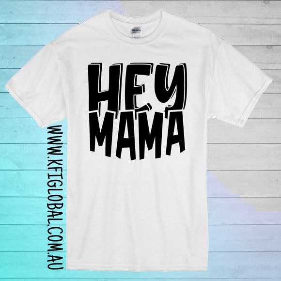Hey Mama design - All ages