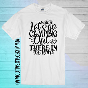 Let's go camping out there in the wild design - All ages