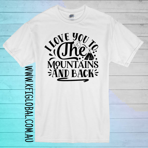 I love you to the mountains and back design - All ages