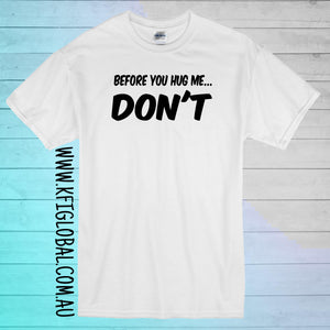 Before you hug me... don't Design
