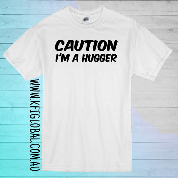 Caution I'm a hugger design - All ages