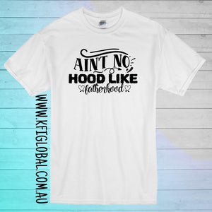 Ain't no hood like fatherhood Design