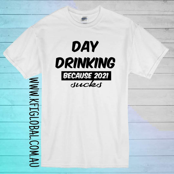 Day drinking because 2021 sucks Design