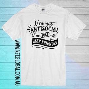 I'm not antisocial I'm just not user friendly Design