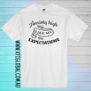 Anxiety high like my expectations Design