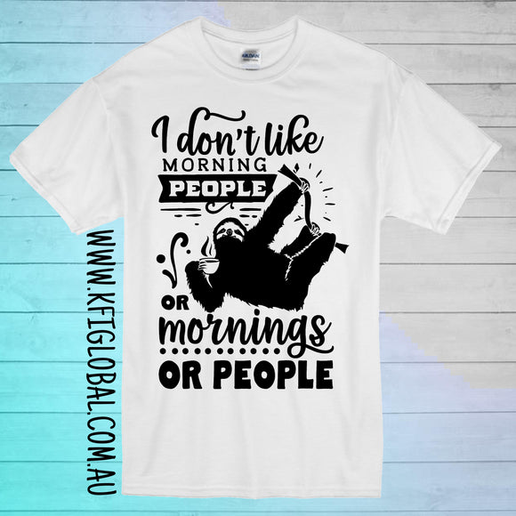 I don't like morning people or mornings or people Design - sloth design