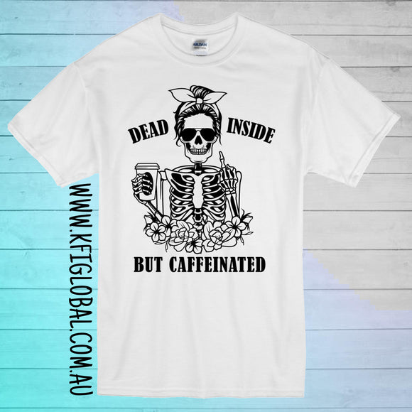 Dead inside but caffeinated Design