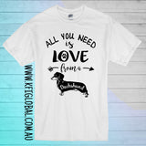 All you need is love from a dachshund Design - Dachshund