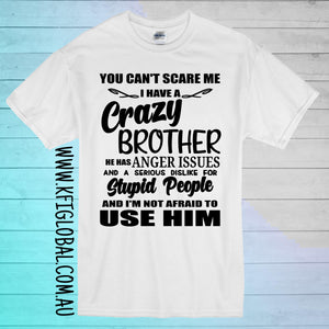 You can't scare me, I have a crazy Brother Design