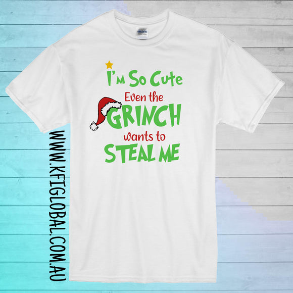 I'm so cute even the grinch wants to steal me design - All ages
