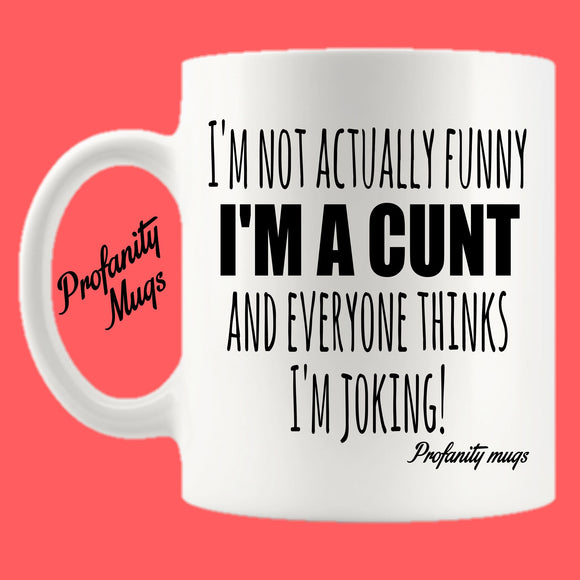 I'm not actually funny Mug Design - Profanity Mugs