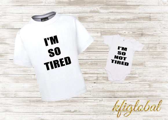 I'm so Tired -  Parent and Child shirt Set