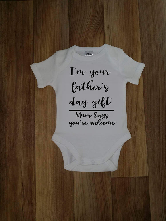 I'm your father's day gift Tee / Bodysuit