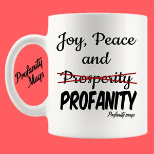 Joy, Peace and Profanity Mug Design - Profanity Mugs