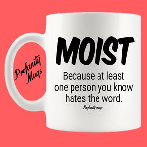 Moist Mug Design - Profanity Mugs