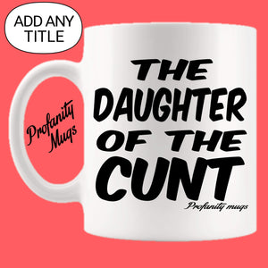 The Relative of the cunt Mug Design - Profanity Mugs
