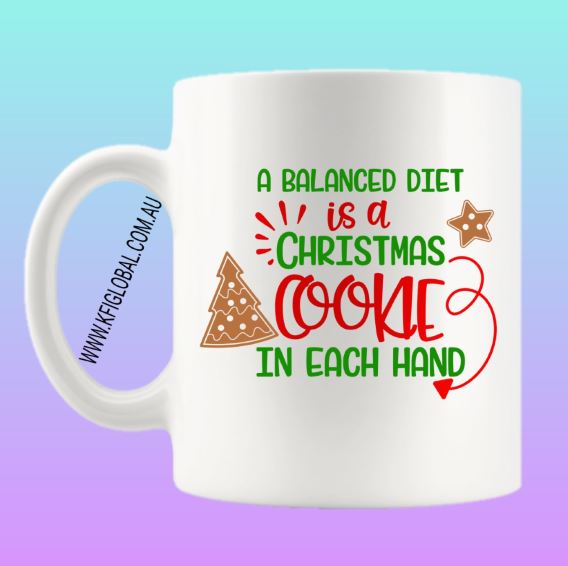 A balanced Diet is a Christmas cookie in each hand Mug Design