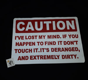 Caution I've lost my mind Design