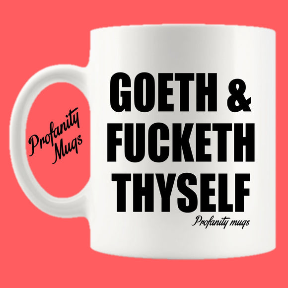 Goeth & Fucketh Thyself Mug Design - Profanity Mugs