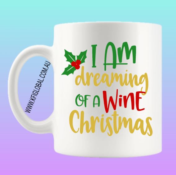 I am dreaming of a wine Christmas Mug Design