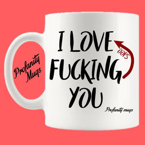 I fucking love you Mug Design - Profanity Mugs