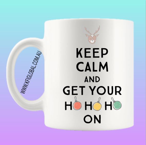Keep Calm and get your ho ho ho on Mug Design - Christmas