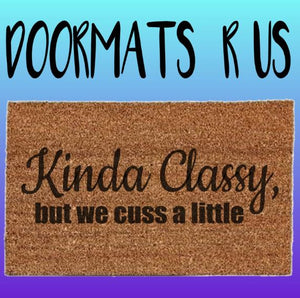 Kinda Classy Doormat - Doormats R Us