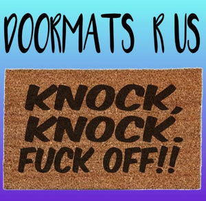 Knock, Knock. Fuck Off Doormat - Doormats R Us