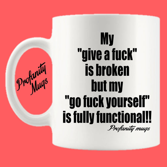 My give a fuck is broken Mug Design - Profanity Mugs