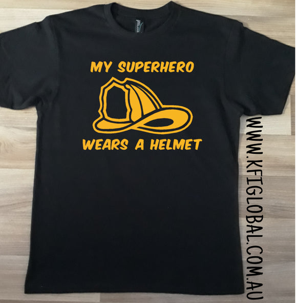 My Superhero wears a helmet design - All ages ( firefighter )