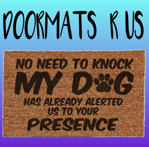No need to knock my dog as already alerted us Doormat - Doormats R Us