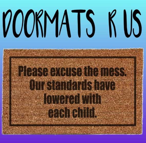 Please excuse the mess Doormat - Doormats R Us