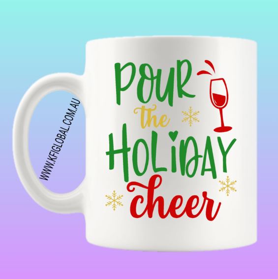Pour the Holiday Cheer Mug Design - Christmas
