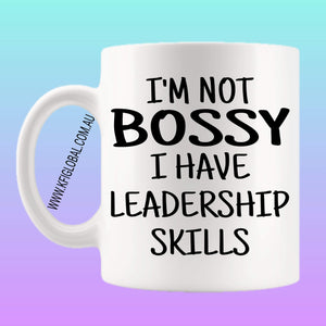 I'm not bossy I have leadership skills Mug Design