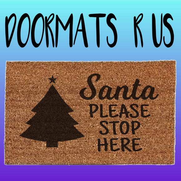 Santa please stop here Doormat - Doormats R Us