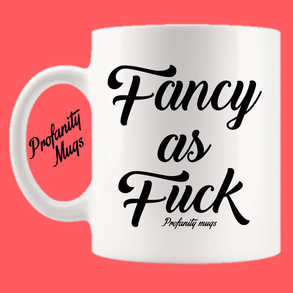 Fancy as fuck Mug Design - Profanity Mugs