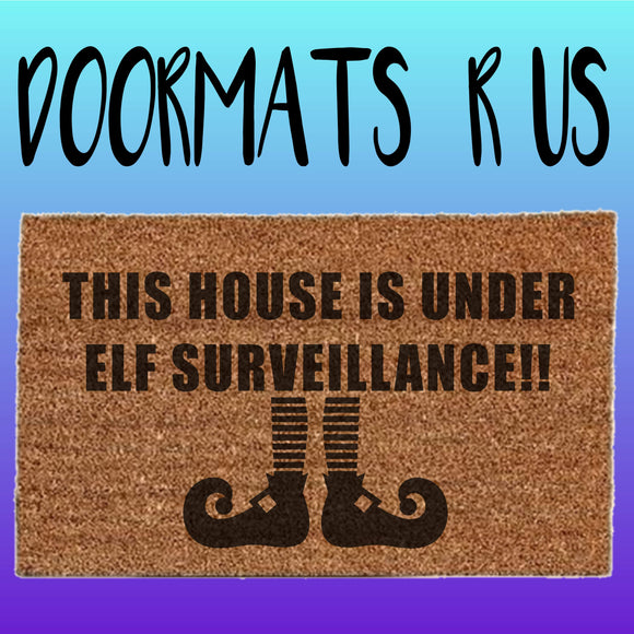 This house is under elf surveillance Doormat - Doormats R Us