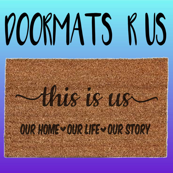 This is us - our home our life our story Doormat - Doormats R Us