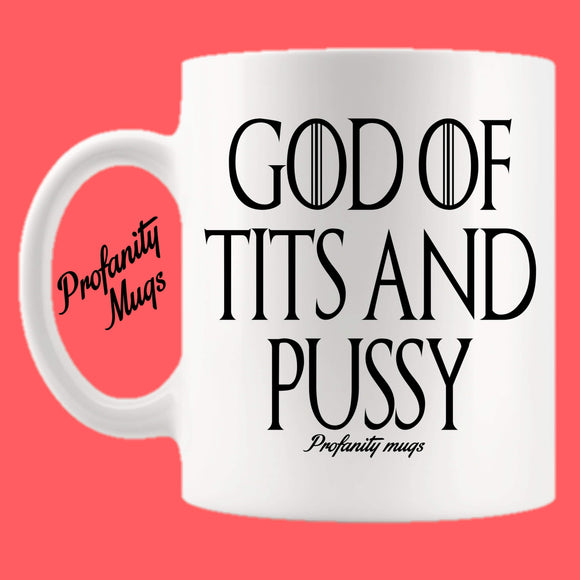 God of tits and pussy Mug Design - Profanity Mugs