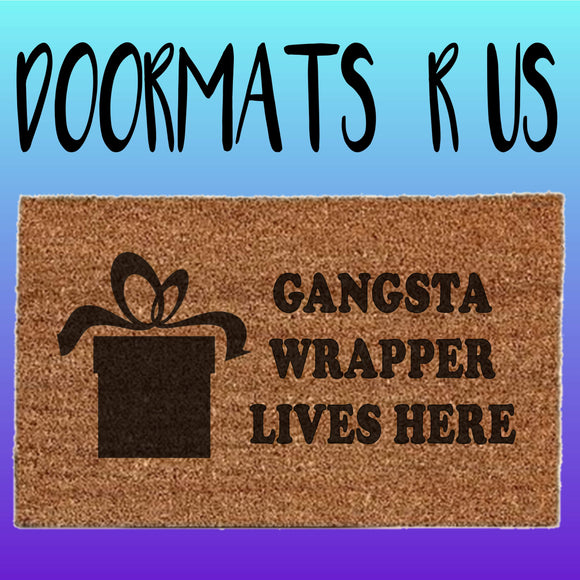 Gangsta wrapper lives here Doormat - Doormats R Us