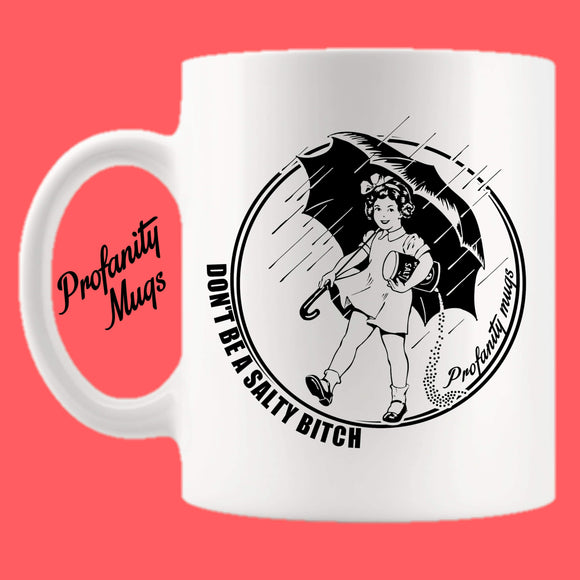 Don't be a salty Mug Design - Profanity Mugs