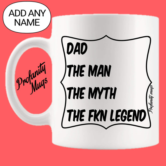 The man The Myth The Fkn Legend Mug Design - Profanity Mugs